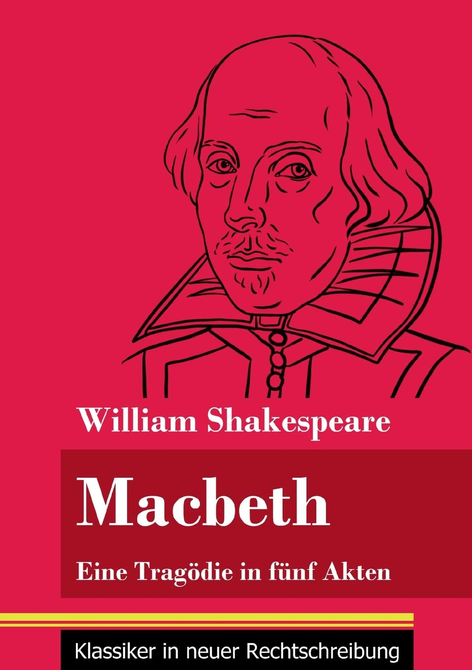 Macbeth: Eine Tragödie in fünf Akten (Band 144, Klassiker in neuer Rechtschreibung) Drama