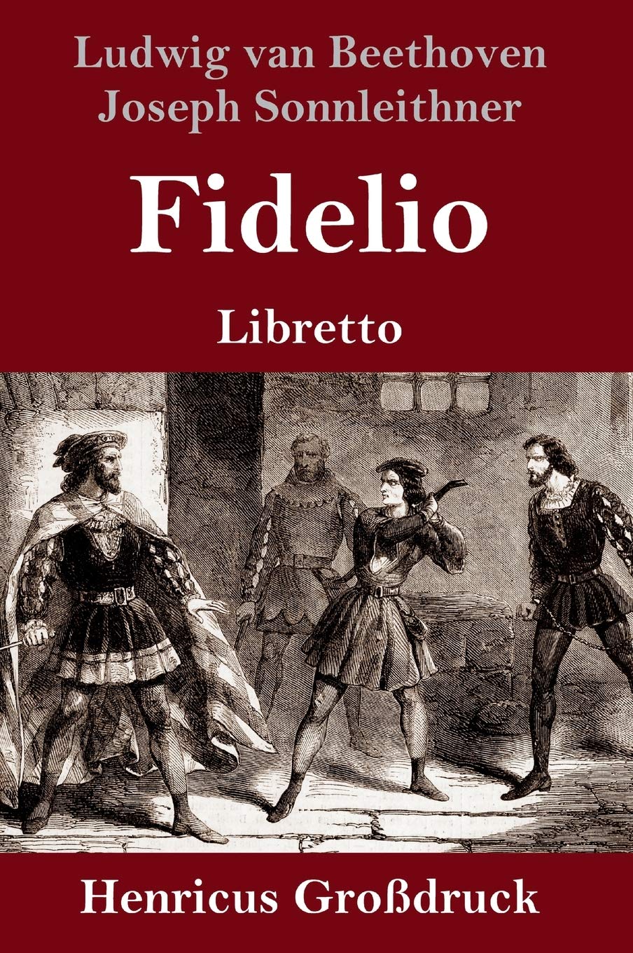 Fidelio (Großdruck): Oper in zwei Aufzügen Libretto Arts & Music
