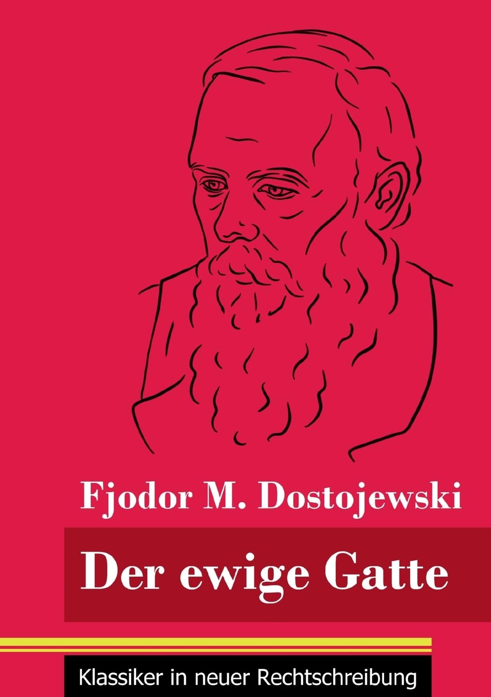 Der ewige Gatte: (Band 185, Klassiker in neuer Rechtschreibung) Contemporary literature