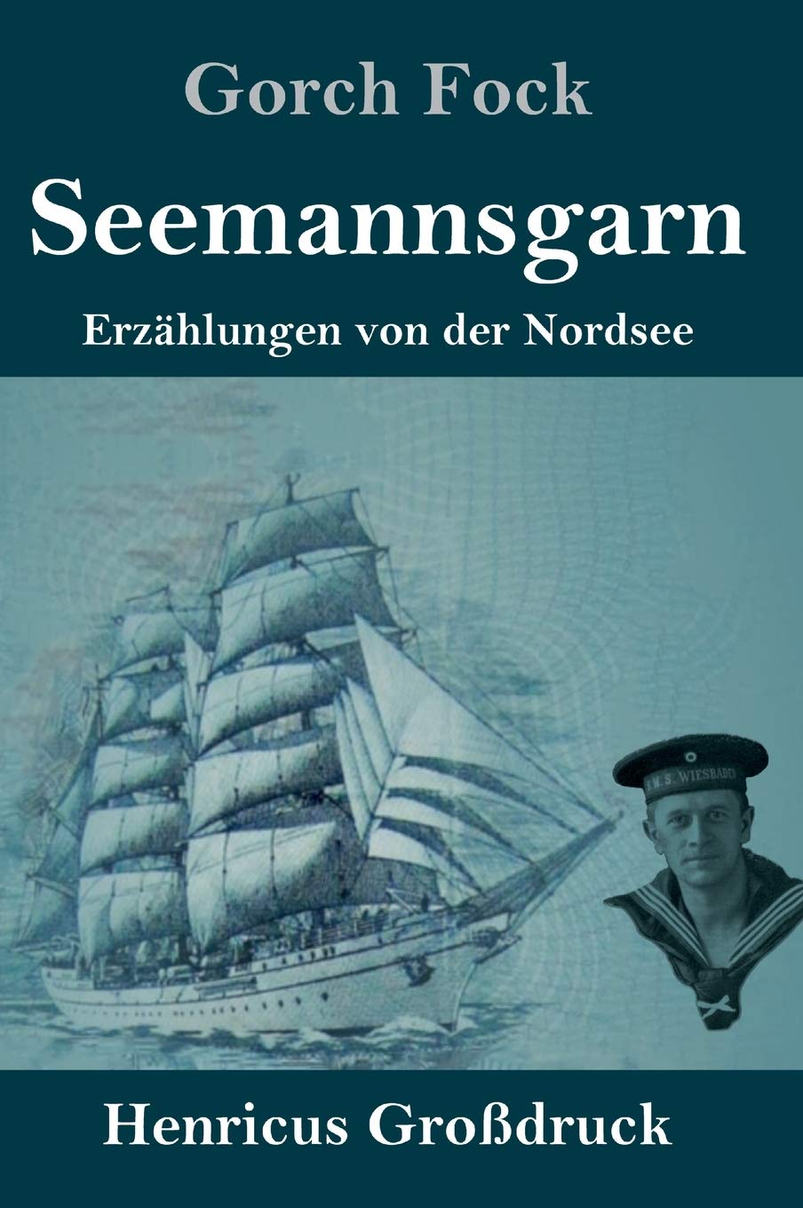 Seemannsgarn (Großdruck): Erzählungen von der Nordsee Classics
