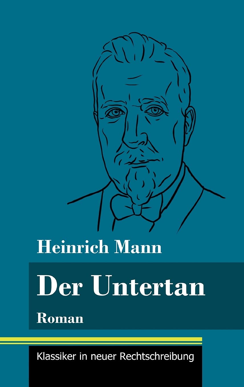 Der Untertan: Roman (Band 178, Klassiker in neuer Rechtschreibung) Classics