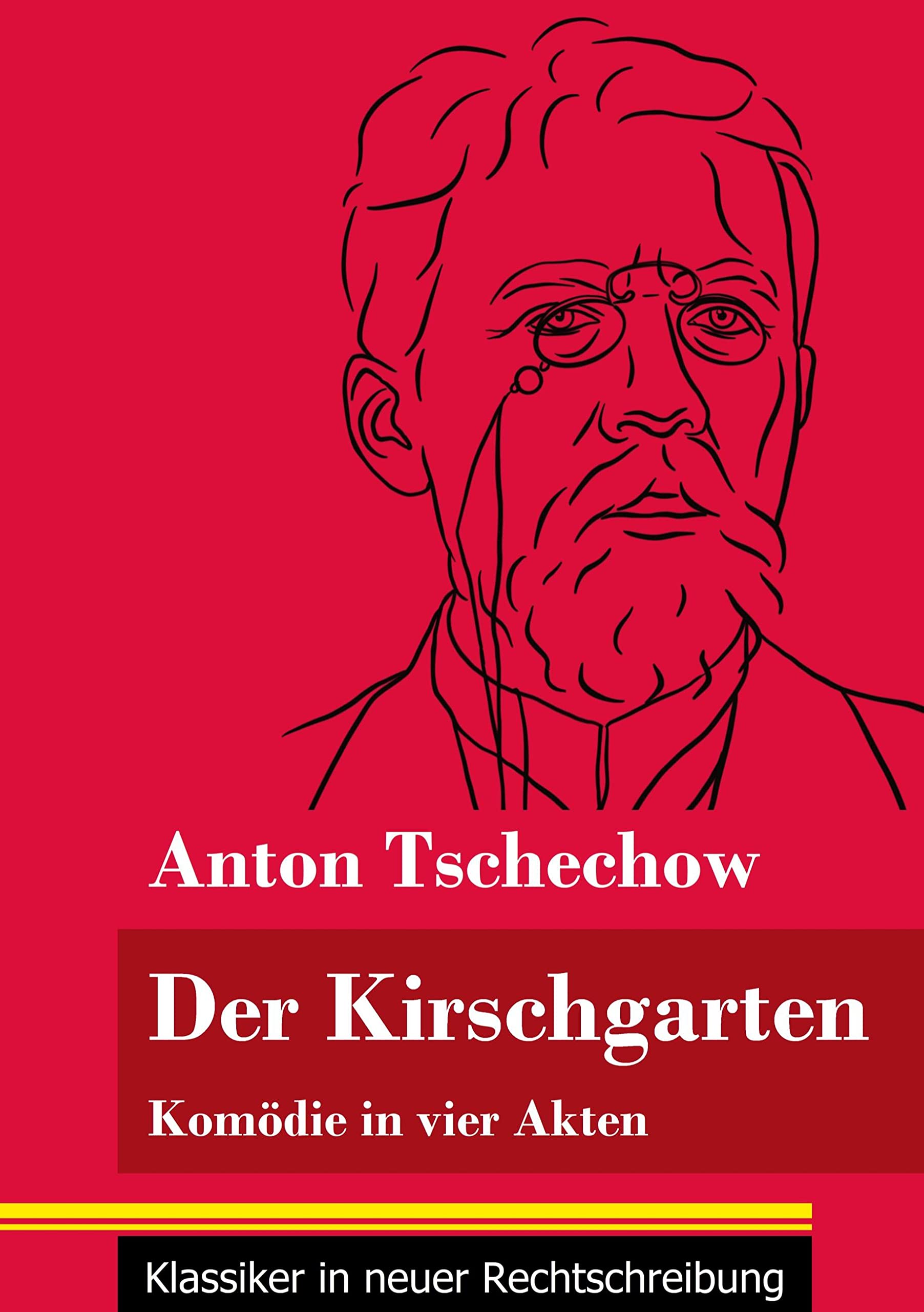 Der Kirschgarten: Komödie in vier Akten (Band 171, Klassiker in neuer Rechtschreibung) Drama