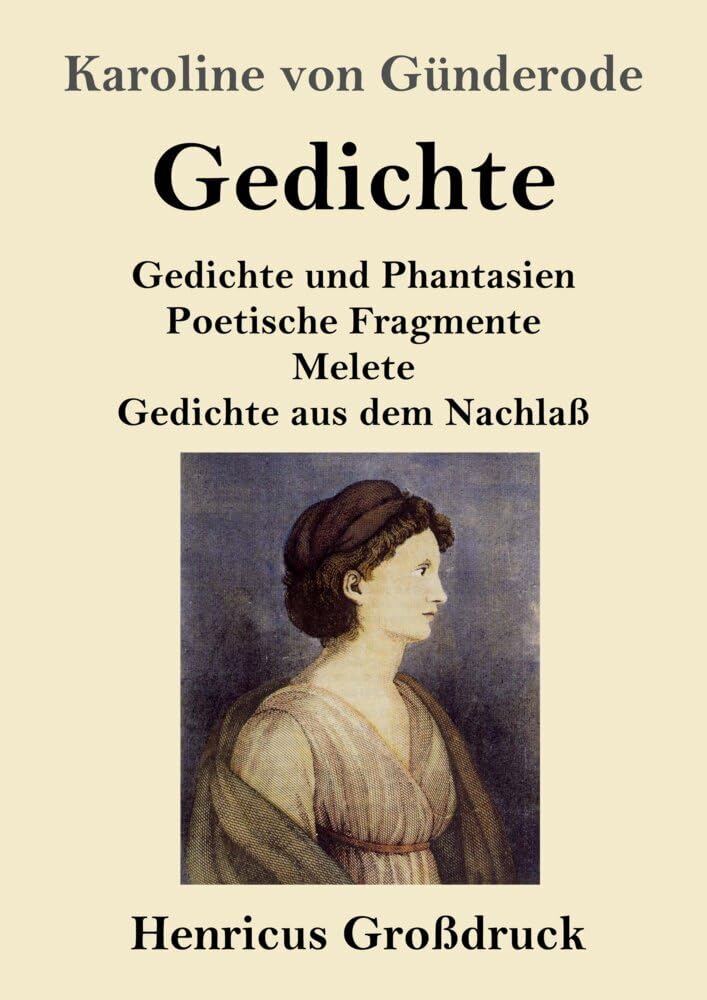 Gedichte (Großdruck): Gedichte und Phantasien / Poetische Fragmente / Melete / Gedichte aus dem Nachlaß Classics