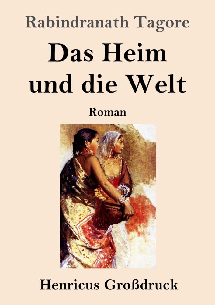 Das Heim und die Welt (Großdruck): Roman Classics