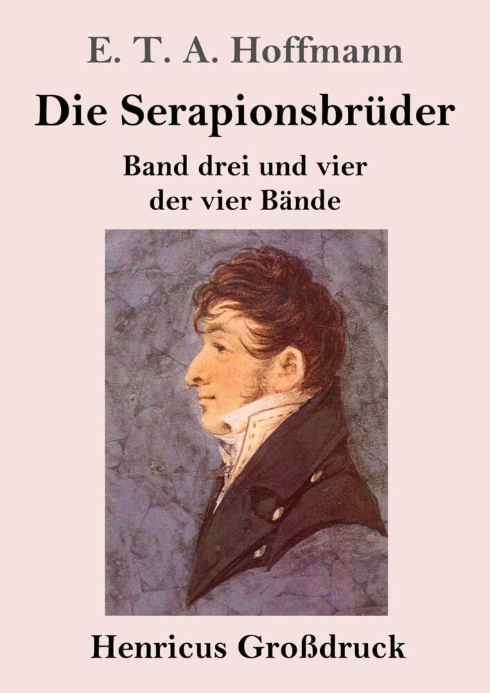 Die Serapionsbrüder (Großdruck): Band drei und vier der vier Bände Contemporary literature