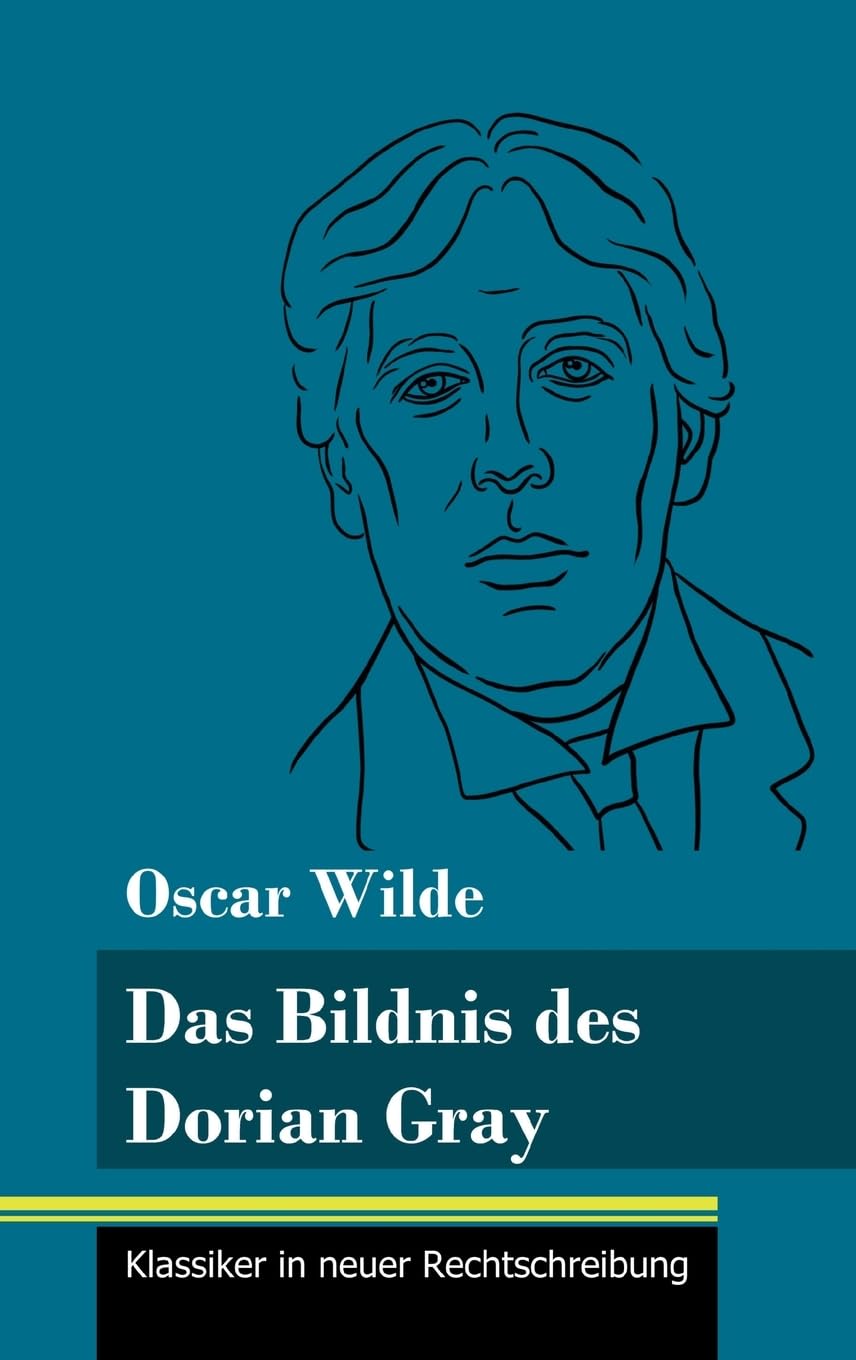Das Bildnis des Dorian Gray: (Band 173, Klassiker in neuer Rechtschreibung) Contemporary literature