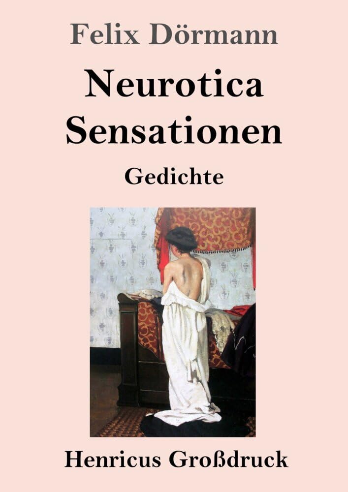Neurotica / Sensationen (Großdruck): Gedichte Classics
