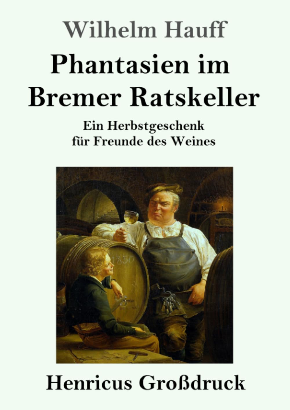 Phantasien im Bremer Ratskeller (Großdruck) Classics
