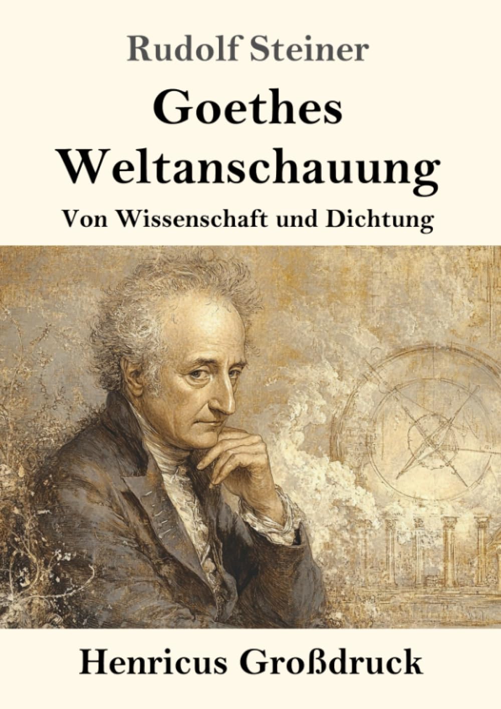 Goethes Weltanschauung (Großdruck) Classics