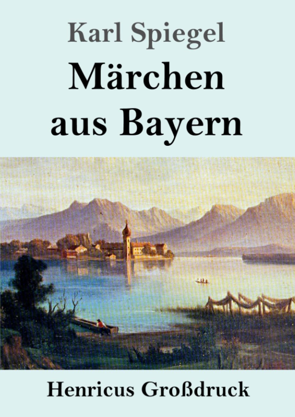 Märchen aus Bayern (Großdruck) Classics
