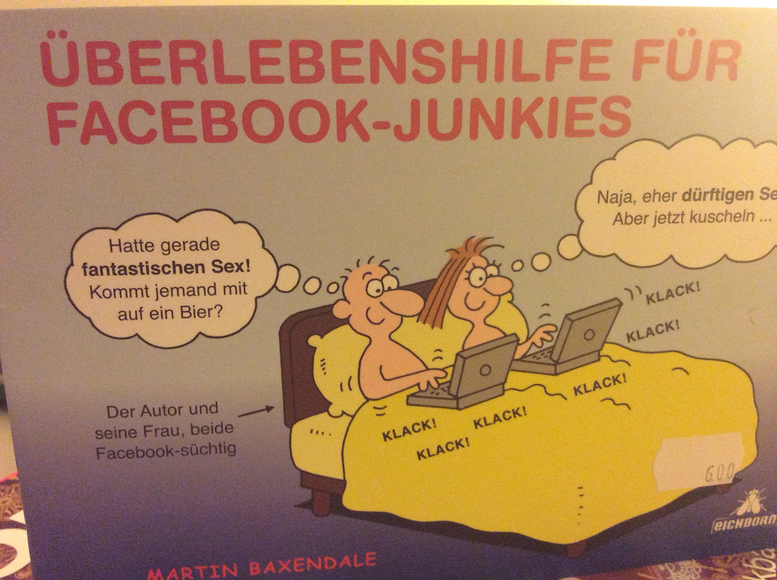 Überlebenshilfe für Facebook-Junkies Humour & Satire