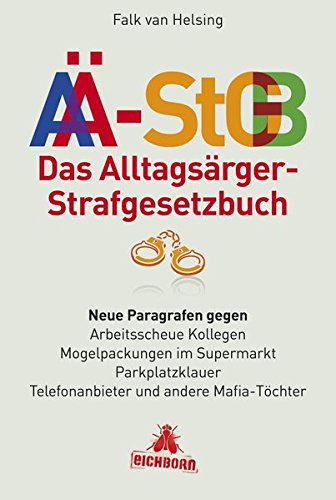 Das Alltagsärger-Strafgesetzbuch (AÄ-StGB) Humour & Satire