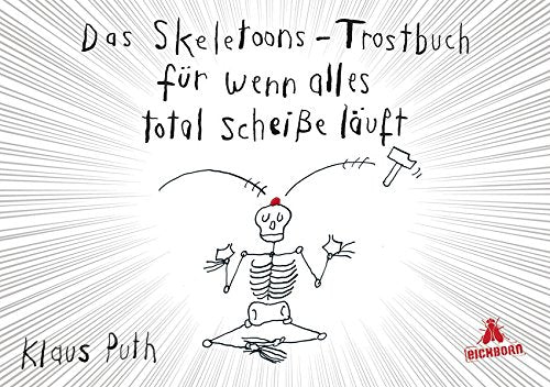 Das Skeletoons-Trostbuch für wenn alles total scheiße läuft Humour & Satire