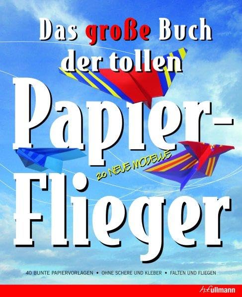 Das große Buch der tollen Papierflieger Hobbies & Crafts