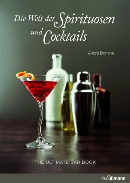 Die Welt der Spirituosen und Cocktails: The ultimate Bar Book Leisure, Home & Garden