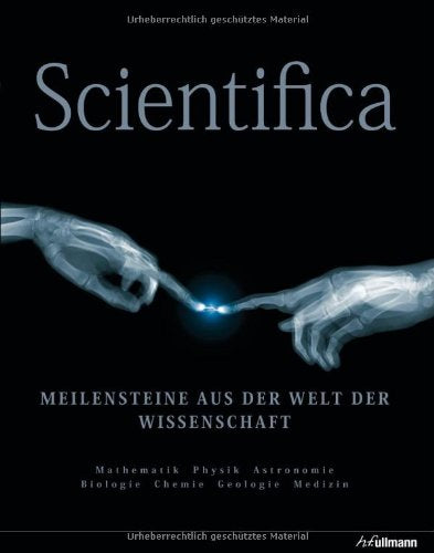 Scientifica: Meilensteine aus der Welt der Wissenschaft: Meilensteine aus der Welt der Wissenschaft. Mathematik, Physik, Astronomie, Biologie, Chemie, Geologie, Medizin Natural Sciences Books