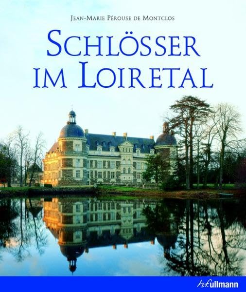 Schlösser im Loiretal (Kultur pur) Architecture