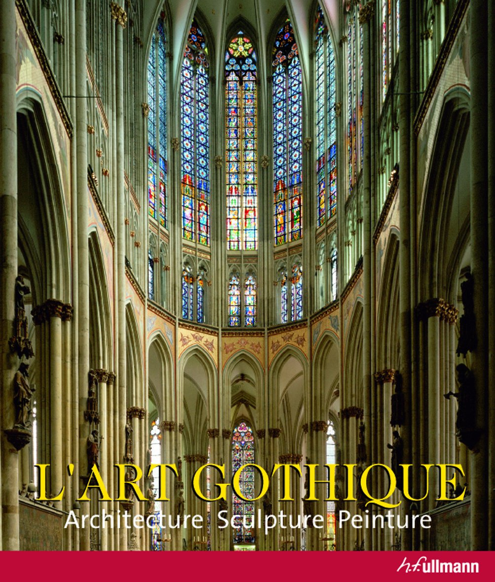 L'art gothique: Architecture, sculpture, peinture Books