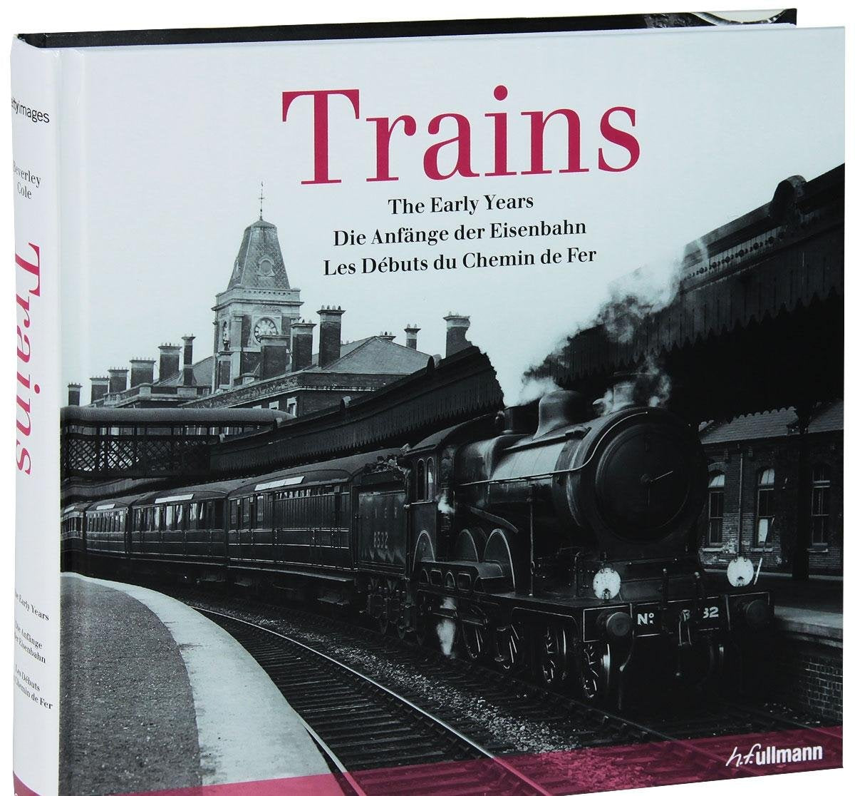 Trains: Die Anfänge der Eisenbahn: Les débuts du chemin de fer (Geschichte des Reisens) Photography