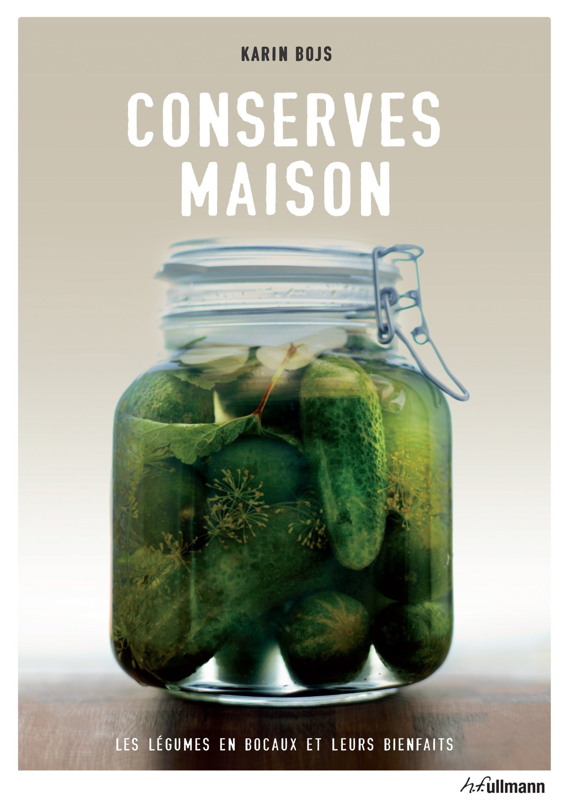 Conserves maison: Les légumes en bocaux et leurs bienfaits book
