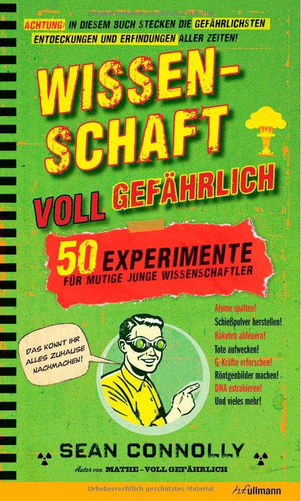 Wissenschaft – voll gefährlich: 50 Experimente für mutige junge Wissenschaftler Non-fiction