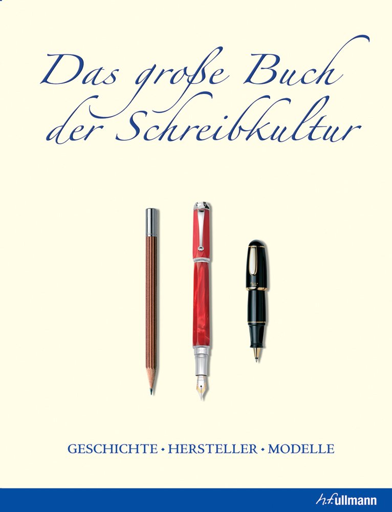 Das große Buch der Schreibkultur: Geschichte, Hersteller, Modelle Film, Art & Culture