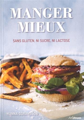 Manger mieux : sans gluten, ni sucre, ni lactose Cooking & Enjoying