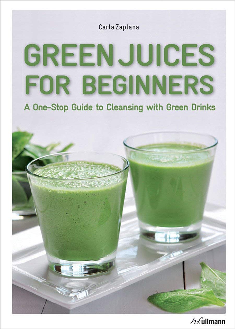 Green Juices for Beginners: A One-Stop Guide to Cleansing your Body Leisure, Home & Garden