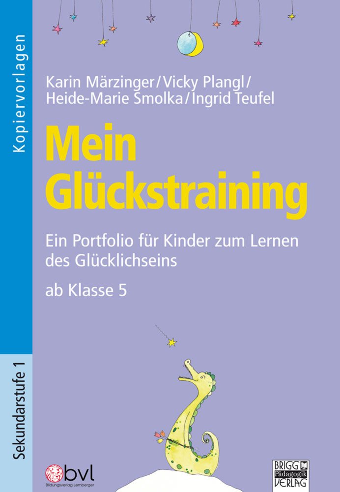 Mein Glückstraining ab Klasse 5: Grundlagen für Kinder zum Lernen des Glücklichseins ab Klasse 5 book