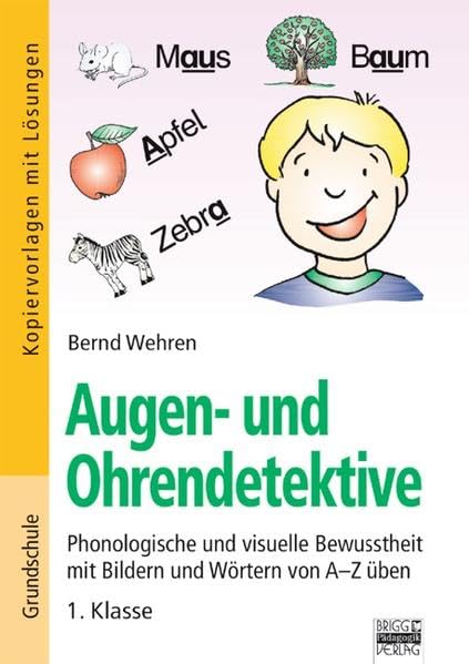 Augen- und Ohrendetektive - Phonologische und visuelle Bewusstheit mit Bildern und Wörtern von A-Z üben (1. Klasse) Non-fiction