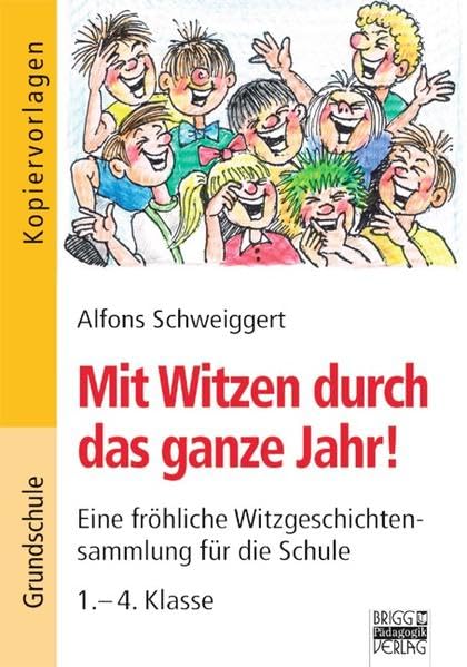 Brigg: Deutsch - Grundschule - Lesen / Mit Witzen durch das ganze Jahr!: Eine fröhliche Witzgeschichtesammlung für die Schule - 1.-4. Klasse Books