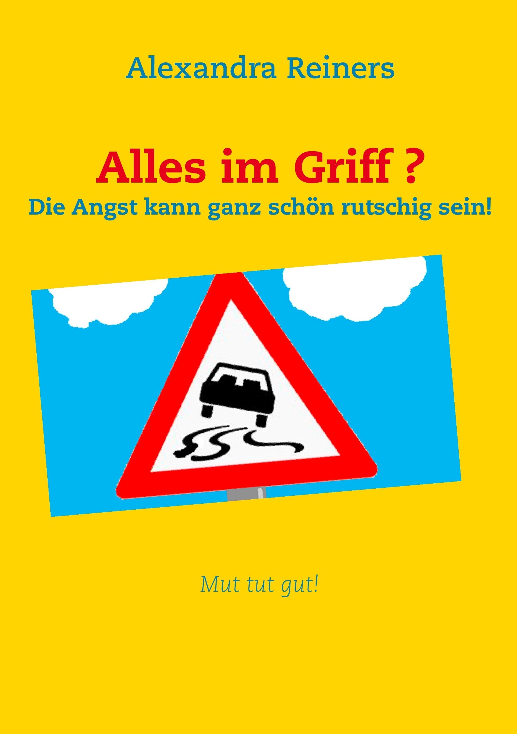 Alles im Griff ?: Die Angst kann ganz schön rutschig sein! Lifestyle