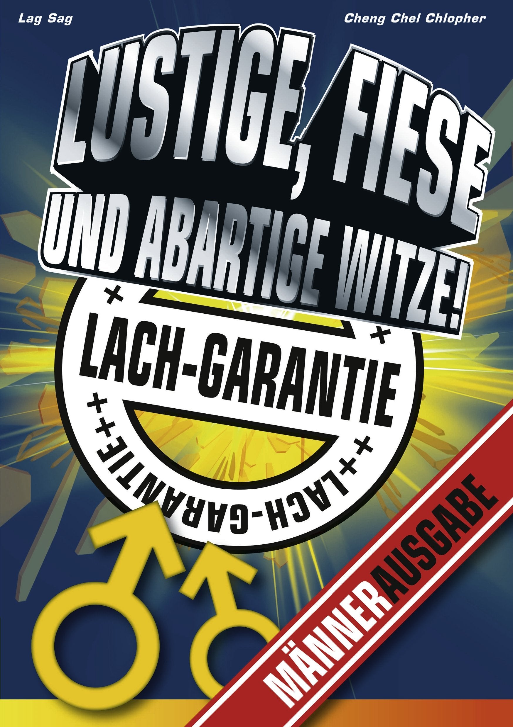 Lustige, fiese und abartige Witze: Männerausgabe Humour & Satire