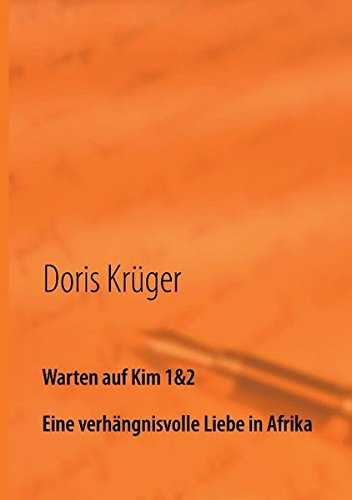 Warten auf Kim 1&2: Eine verhängnisvolle Liebe in Afrika Contemporary literature