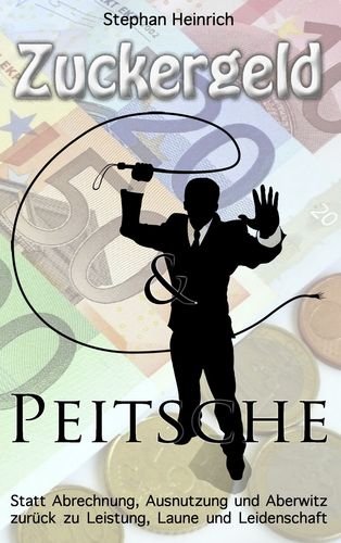 Zuckergeld und Peitsche book