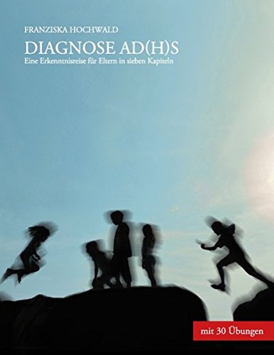 Diagnose ADHS: Eine Erkenntnisreise in sieben Kapiteln Partnership & Love