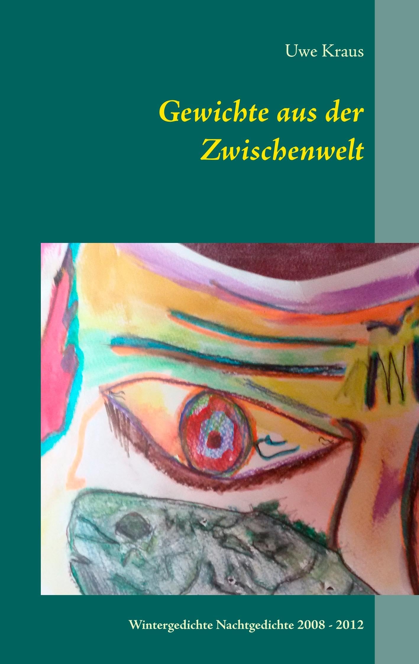 Gewichte aus der Zwischenwelt Poetry