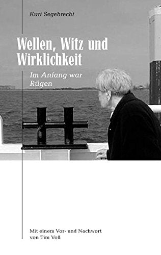 Wellen, Witz und Wirklichkeit: Im Anfang war Rügen Personalities