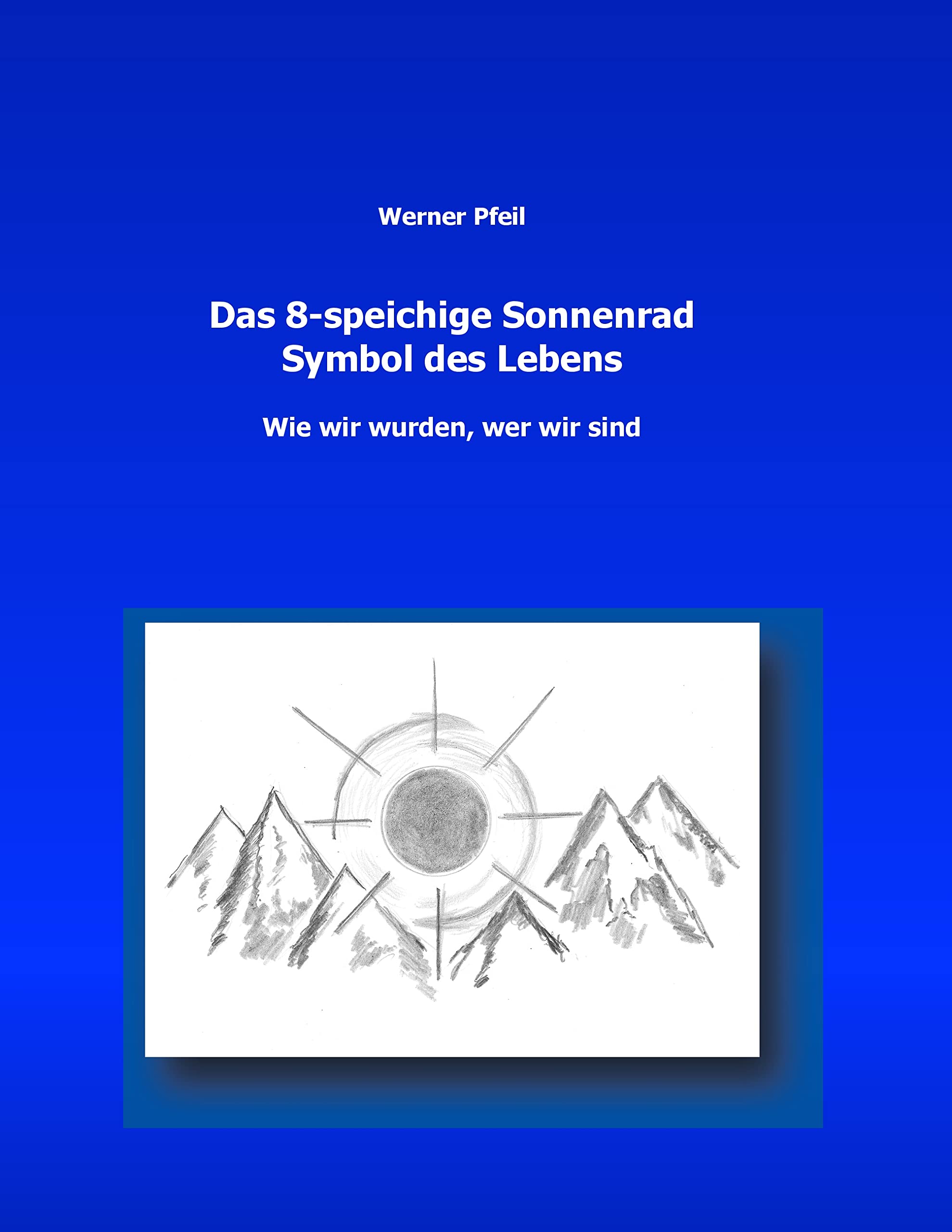 Das 8-speichige Sonnenrad, Symbol des Lebens book