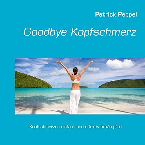 Goodbye Kopfschmerz Health, Nutrition & Fitness