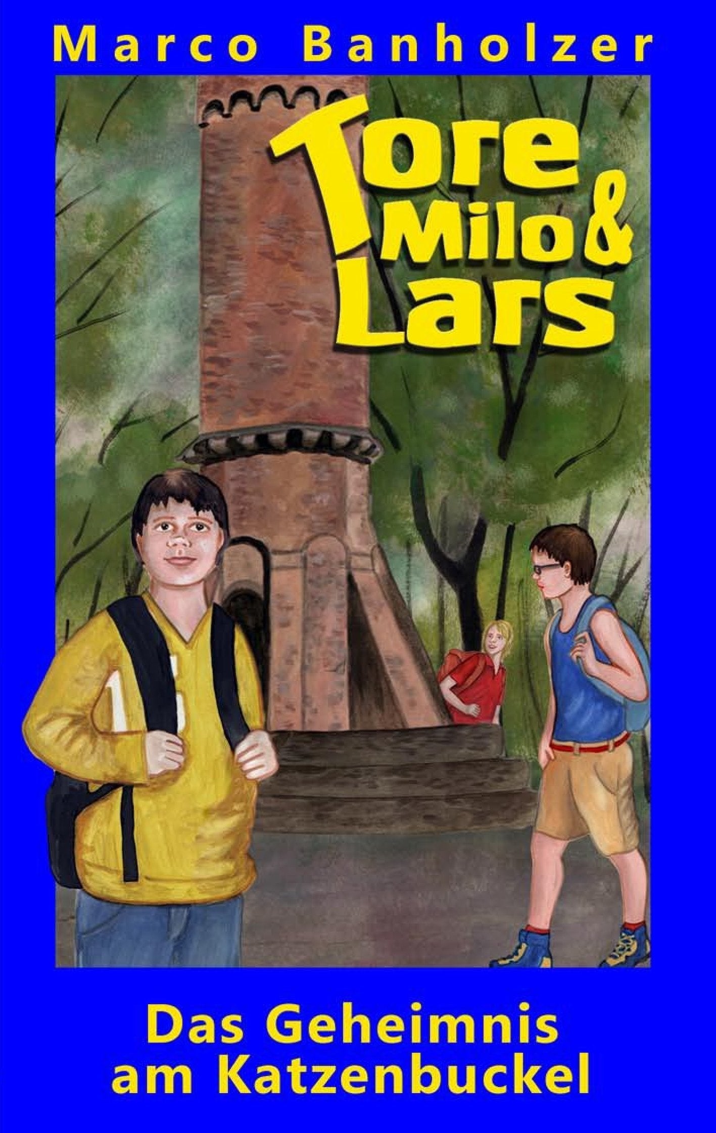 Tore, Milo & Lars - Das Geheimnis am Katzenbuckel: Ein Odenwald-Krimi für Kinder Novels & Short Stories