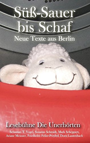 Süß-Sauer bis Schaf: Neue Texte aus Berlin Contemporary literature