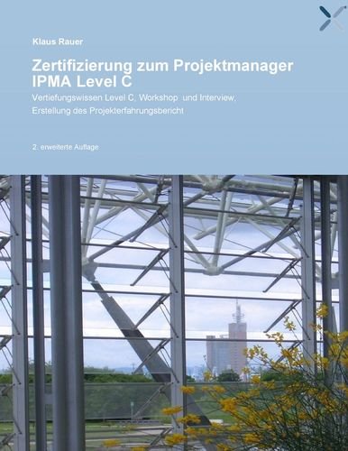 Zertifizierung zum Projektmanager IPMA Level C: Beispiel für die Erstellung eines Projekterfahrungsberichtes (PEB) Politics & History