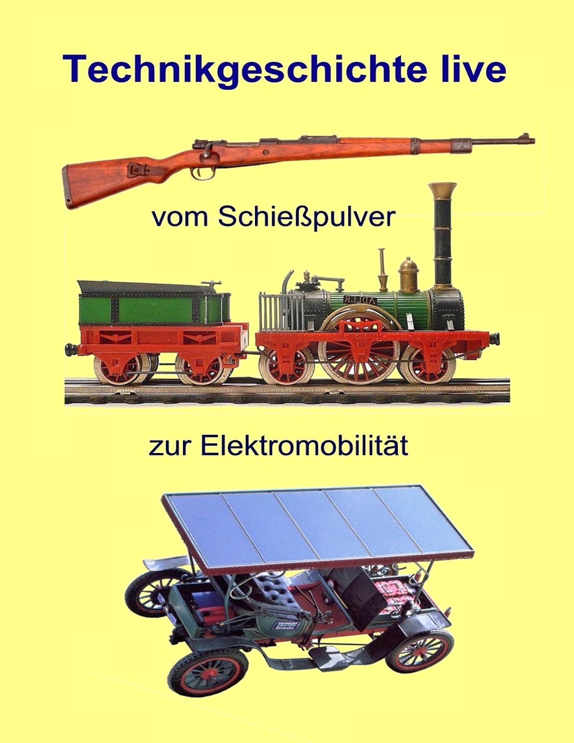 Vom Schießpulver zur Elektromobilität: Technikgeschichte live Media & Communication