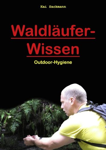 Outdoor-Hygiene (Waldläufer-Wissen, Band 2) Natural Sciences