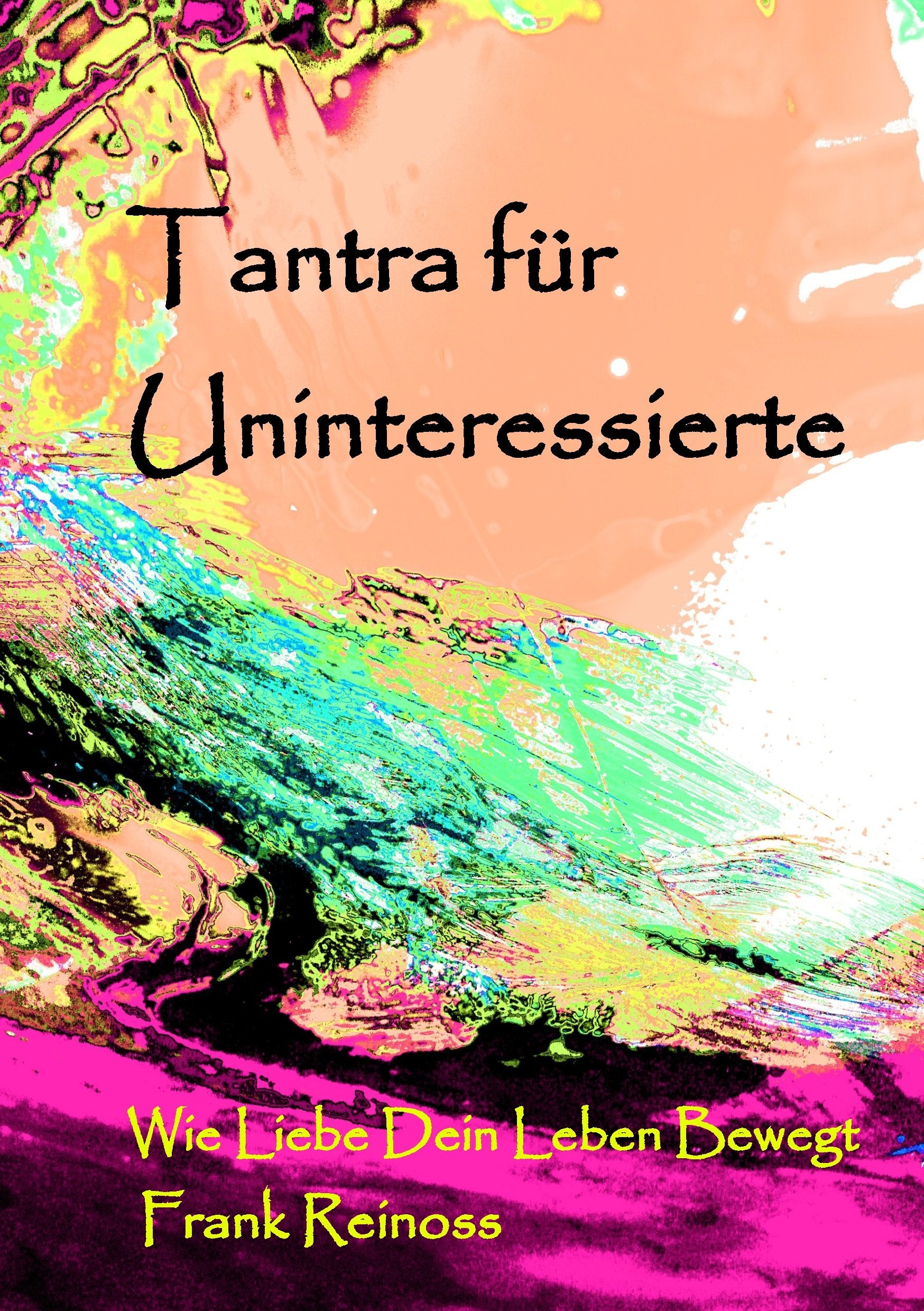 Tantra für Uninteressierte Partnership & Love