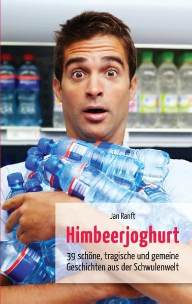 Himbeerjoghurt: 39 schöne, tragische und gemeine Geschichten aus der Schwulenwelt Contemporary literature