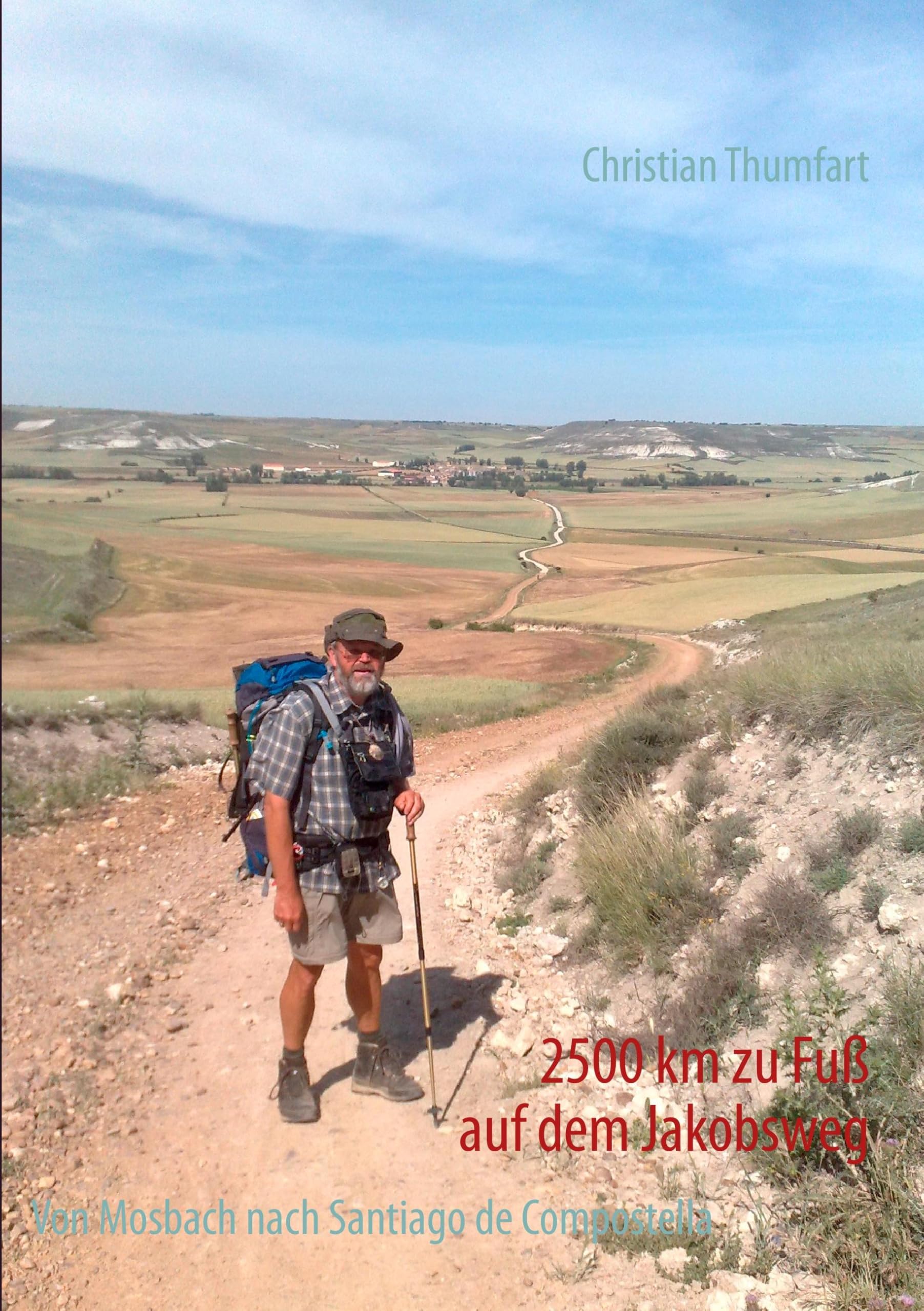 2500 km zu Fuß auf dem Jakobsweg: Von Mosbach nach Santiago de Compostella Leisure, Home & Garden