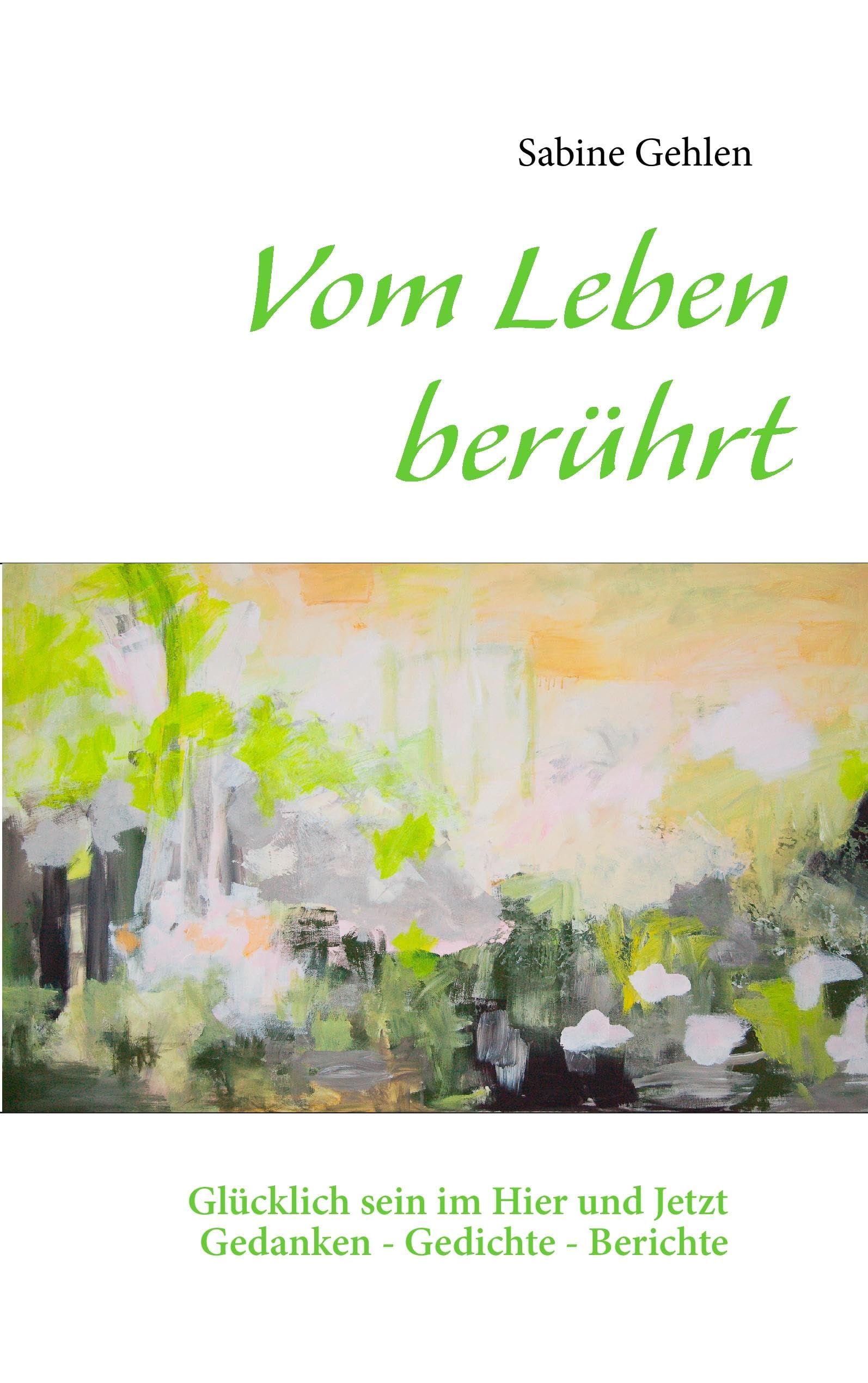 Vom Leben berührt: Glücklich sein im Hier und Jetzt book
