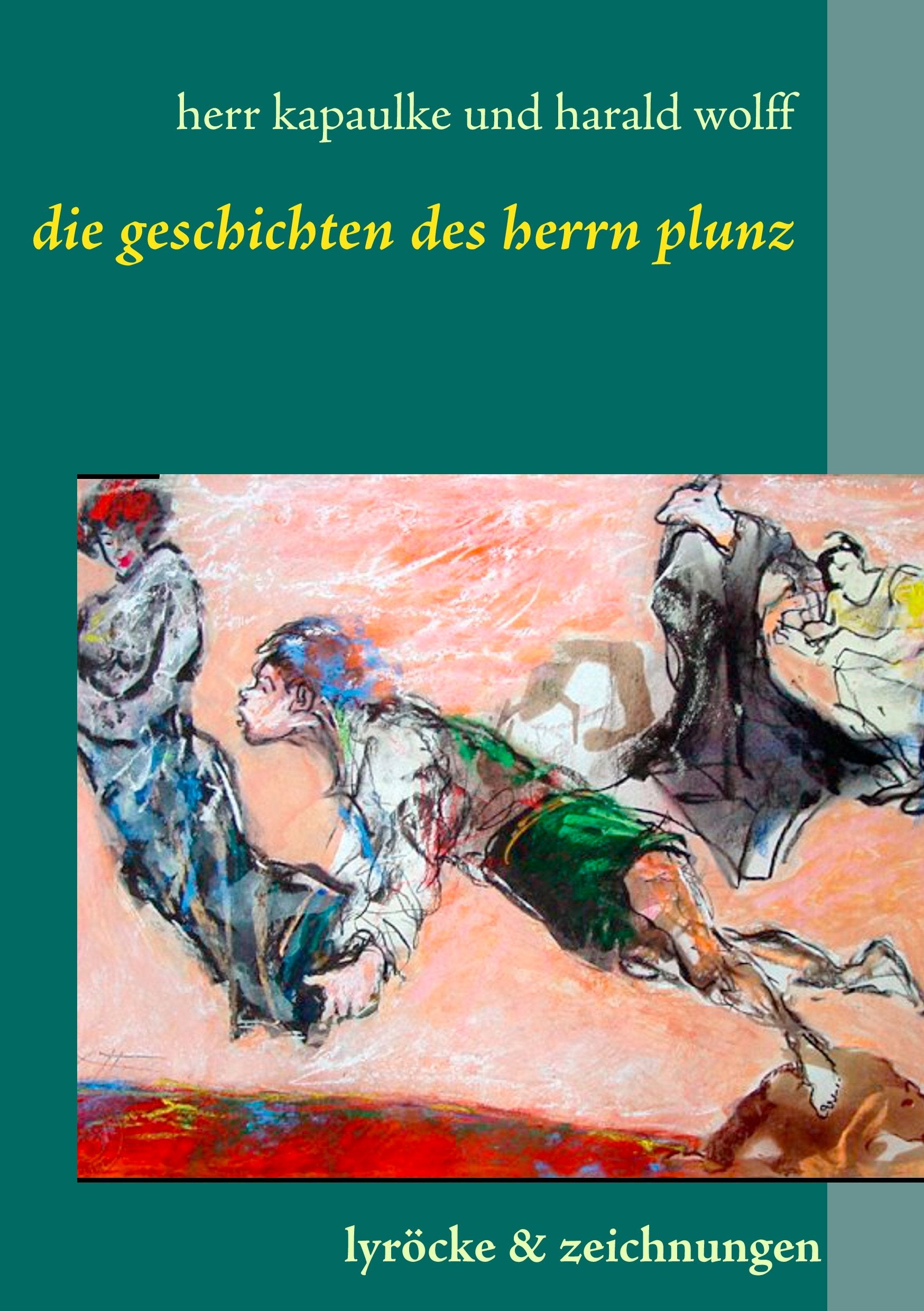 Die Gedichte des Herrn Plunz: lyröcke & zeichnungen Poetry